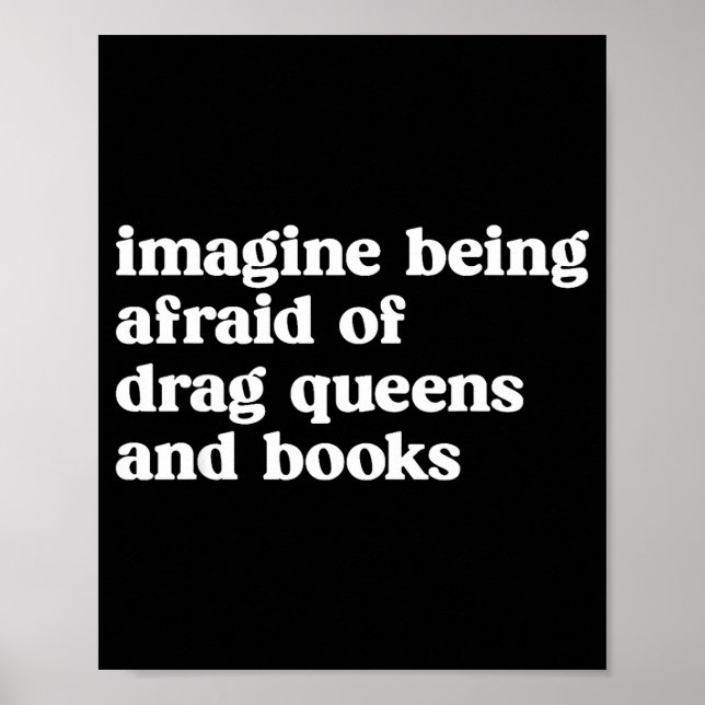 Poster Funny Imagine Being Afraid Of Drag Queens And Book (Frente)