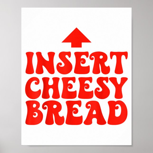 Poster Funny Insert Cheesy Bread Meme Foodie Men Women  (Frente)