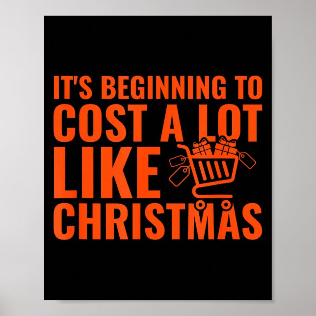 Poster Funny It’s Beginning To Cost A Lot Like Christmas  (Frente)