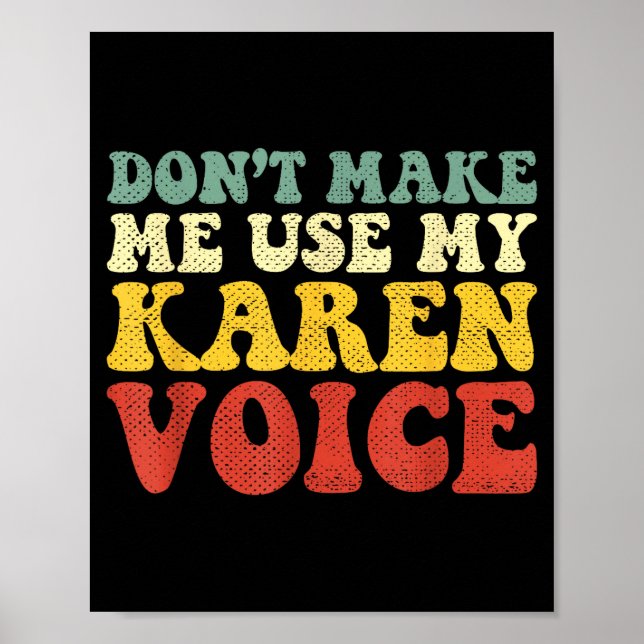Poster Funny Karen Shirts Meme Don't Make Me Use My Karen (Frente)