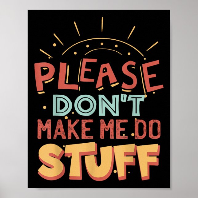 Poster Funny Lazy Person Tee _ Please Don't Make Me Do St (Frente)