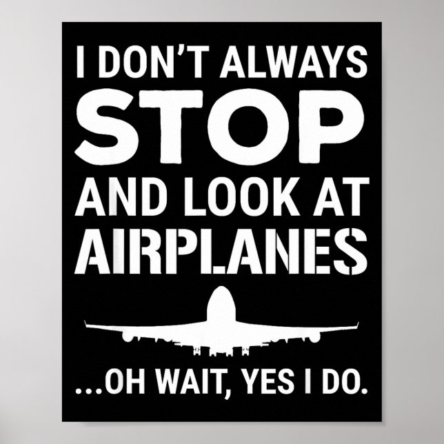 Poster Funny Lot I Don't Always Stop And Look At Airplane (Frente)