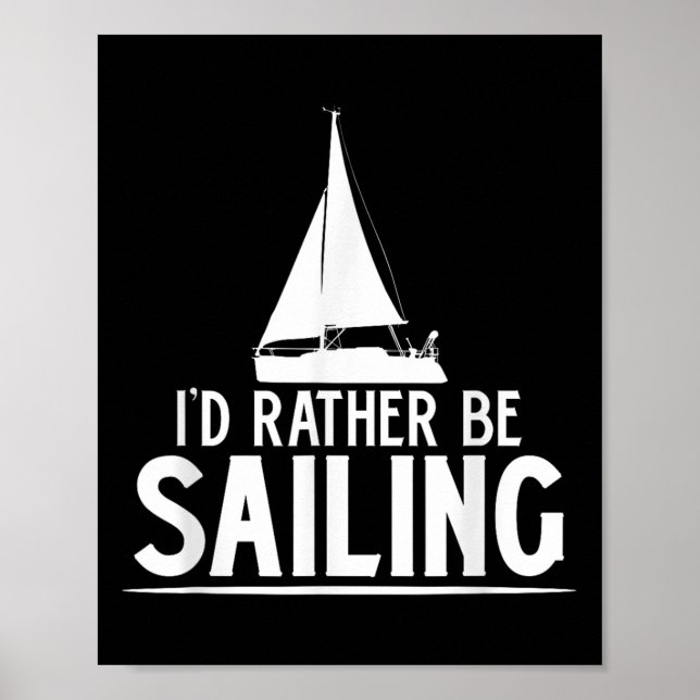 Poster Funny Love Sailing Quote Gift, I'd Rather Be Saili (Frente)