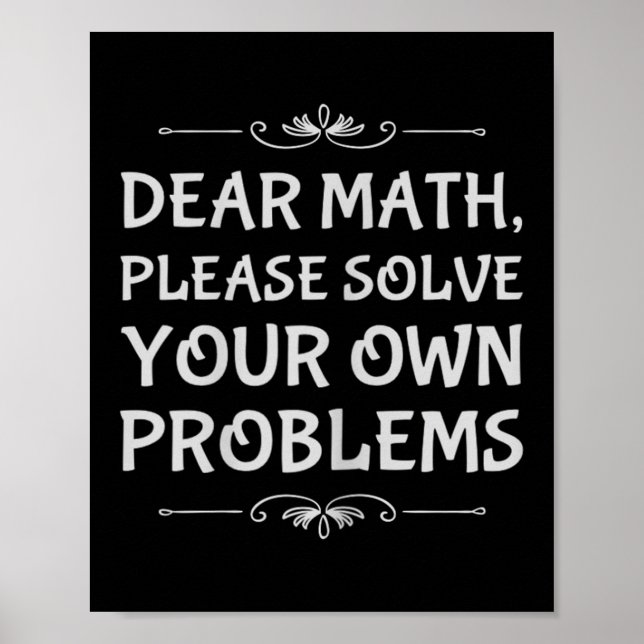 Poster Funny Math Tween Dear Math Please Solve Your Own P (Frente)