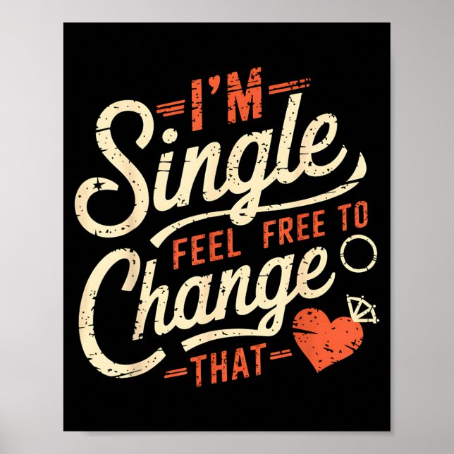 Poster Funny Men Women Humor I'm Single Feel To Change Th (Frente)