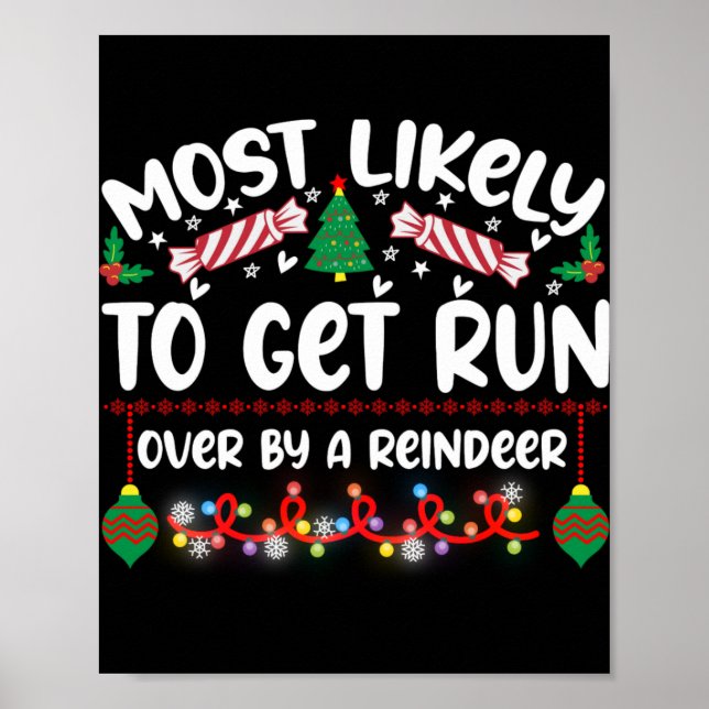 Poster Funny Most Likely To Get Run Over By A Reindeer T  (Frente)