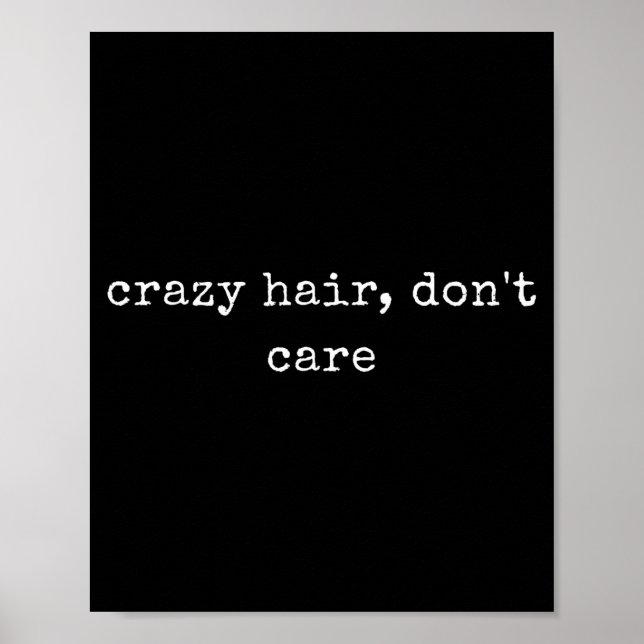 Poster Funny Motivational Crazy Hair, Don't Care  (Frente)