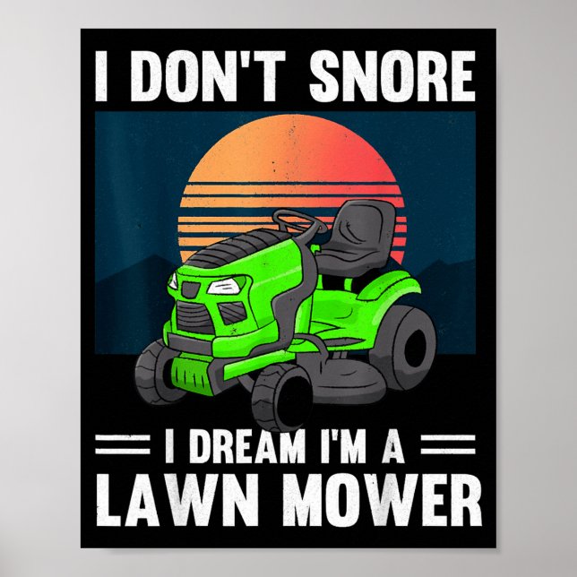 Poster Funny Mowing I Don't Snore I Dream I'm A Lawn Mowe (Frente)
