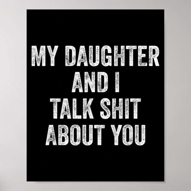 Poster Funny My Daughter And I Talk About You Gift For Mo (Frente)