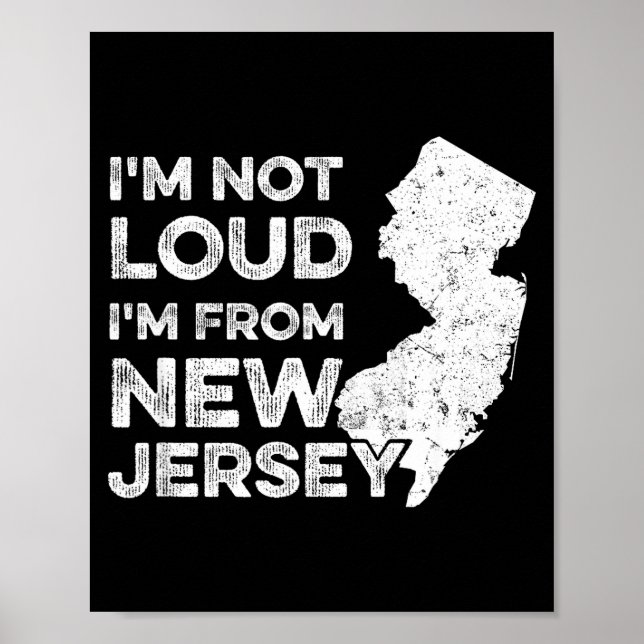 Poster Funny New Jersey , I'm Not Loud I'm From New Jerse (Frente)