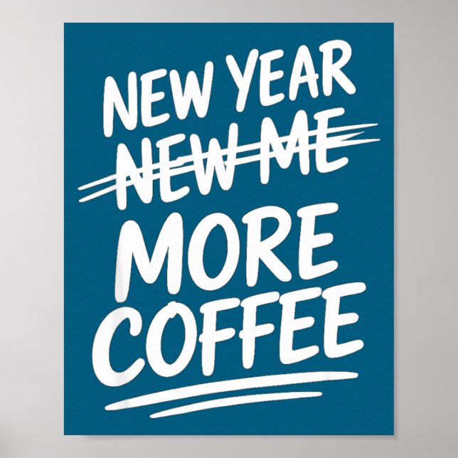 Poster Funny New Year More Coffee Morning Sarcastic Resol (Frente)