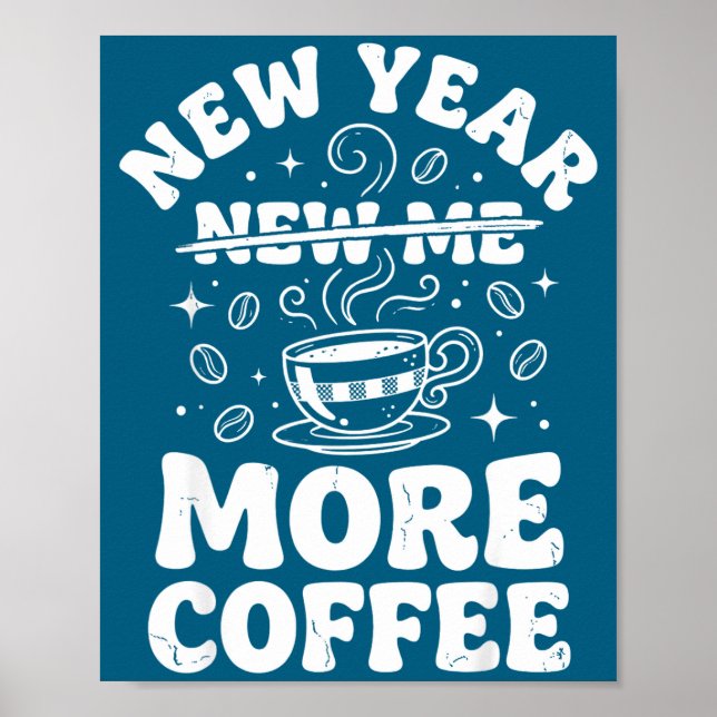Poster Funny New Year New Me More Coffee Saying Humor  (Frente)