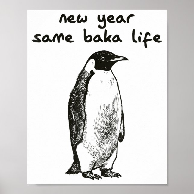 Poster Funny New Year Same Baka Life Humor Penguin Joke  (Frente)