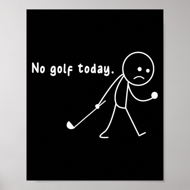 Poster Funny No Golf Today,rain,golf Lover Funny Gift Tee (Frente)