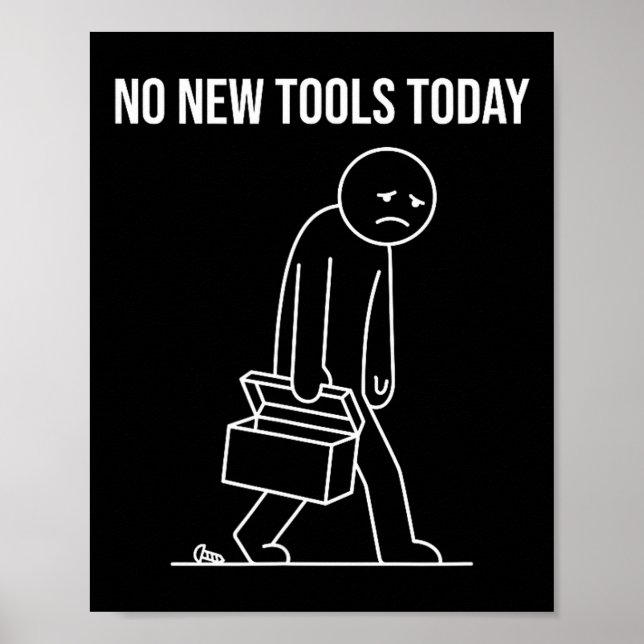 Poster Funny No New Tools Today Tool Lover  (Frente)