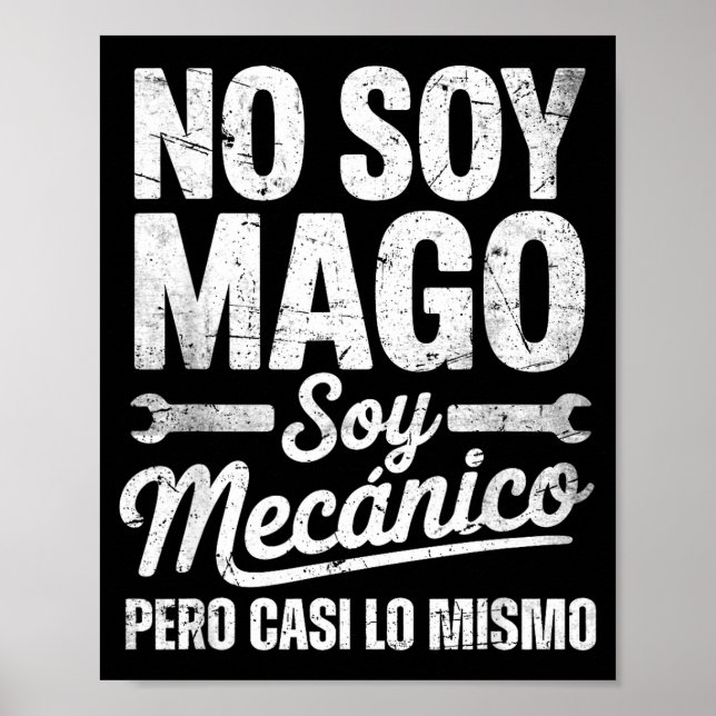 Poster Funny No Soy Mago Soy Mecánico Car Mechanic Spani- (Frente)