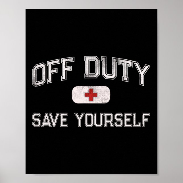 Poster Funny Off Duty Camp Nurse Save Yourself First Aide (Frente)