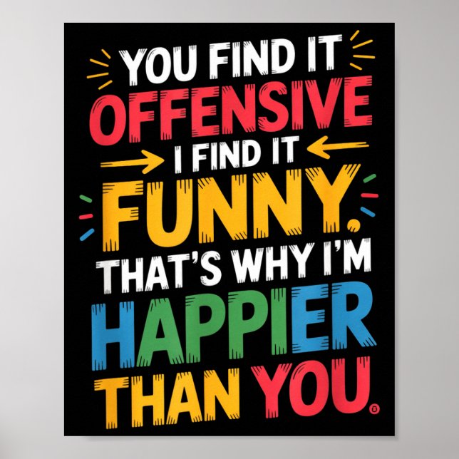 Poster Funny Offensive Humor Sarcastic Happy Feeling Quot (Frente)