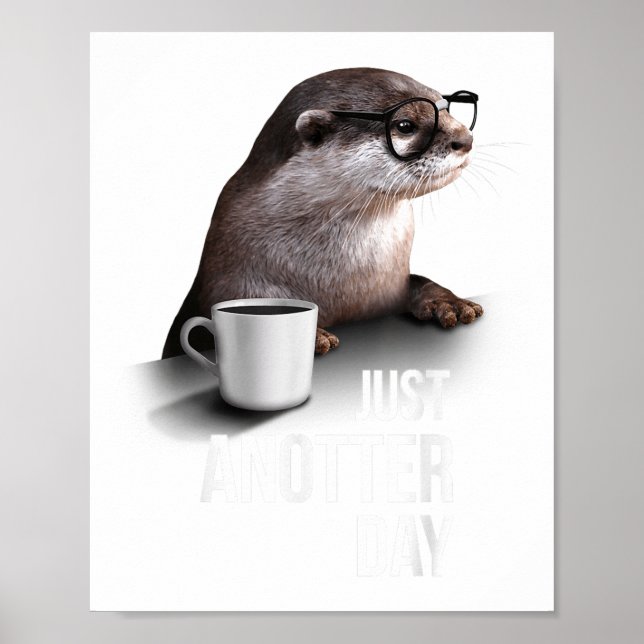 Poster Funny Otter - Just Anotter Day For Otter Lover  (Frente)
