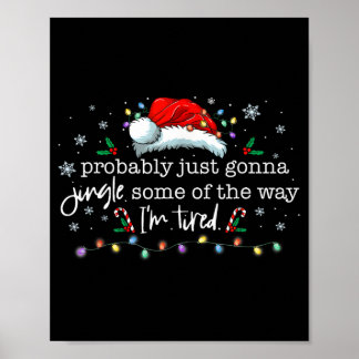 Poster Funny Probly Just Gonna Jingle Some Of The Way I'm