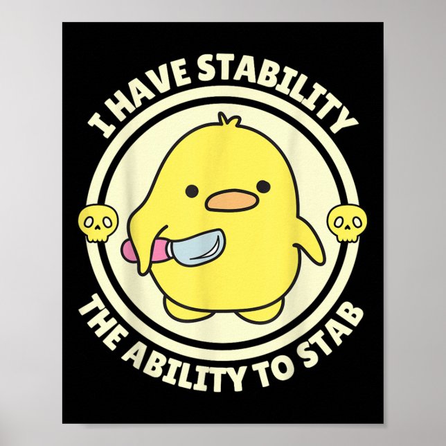 Poster Funny Quote I Have Stability The Ability To Stab S (Frente)