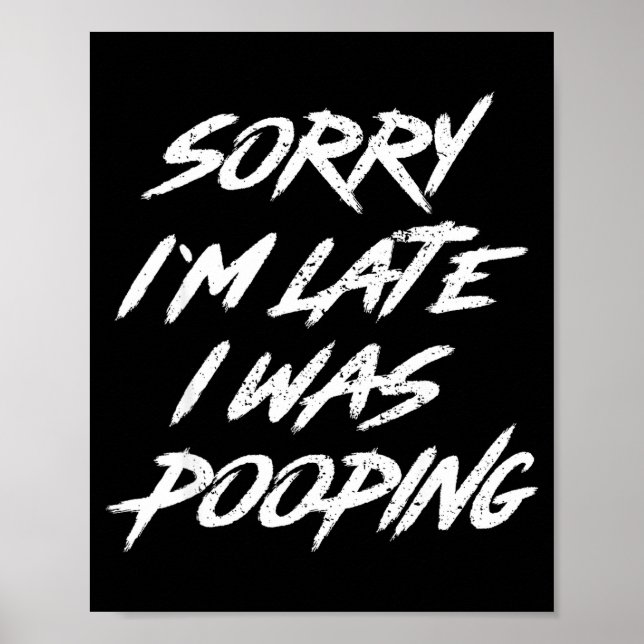 Poster Funny Quote Sorry I'm Late I Was Ong  (Frente)