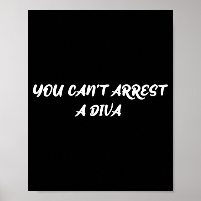 Poster Funny Quote You Can’t Arrest A Diva Sy Attitude  (Frente)