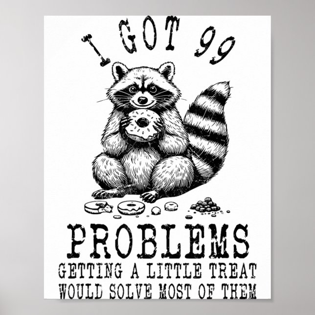 Poster Funny Raccoon, I Got 99 Problems Sarcastic Quotes  (Frente)