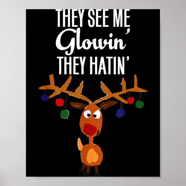 Poster Funny Reindeer “they See Me Glowin’ They Hatin’” C (Frente)