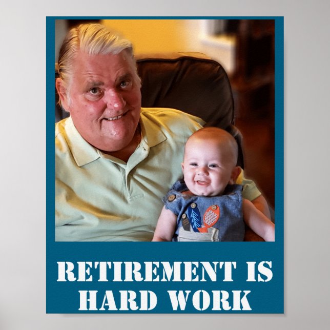 Poster Funny Retirement Is Hard Work Quote Grandpa Photo  (Frente)