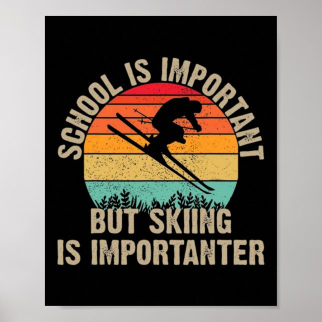 Poster Funny Retro Skiing Is Importanter Snow Downhill Sk (Frente)