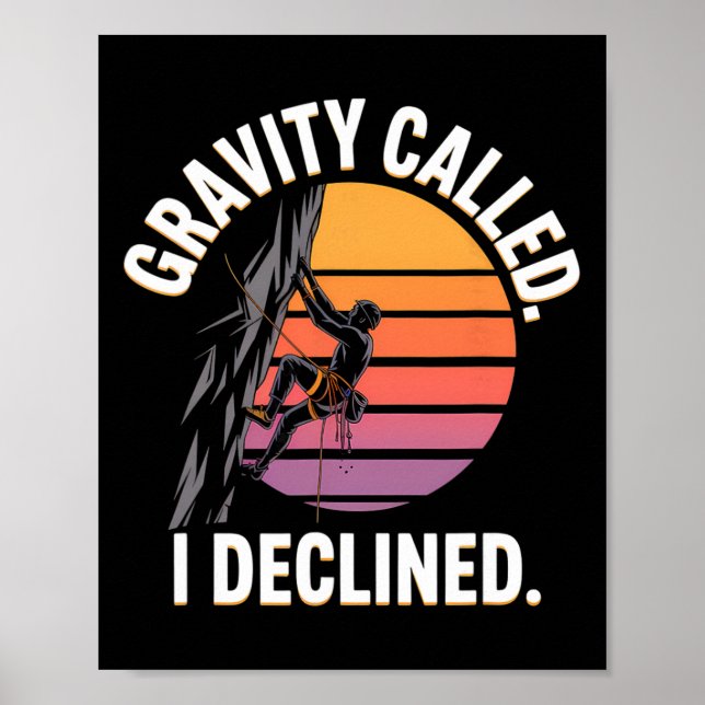 Poster Funny Rock Climbing Gravity Called I Declined Clim (Frente)