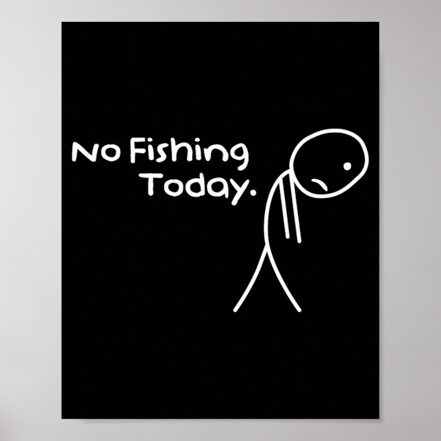 Poster Funny Sad Stickman No Fishing Today Fishing Lovers (Frente)