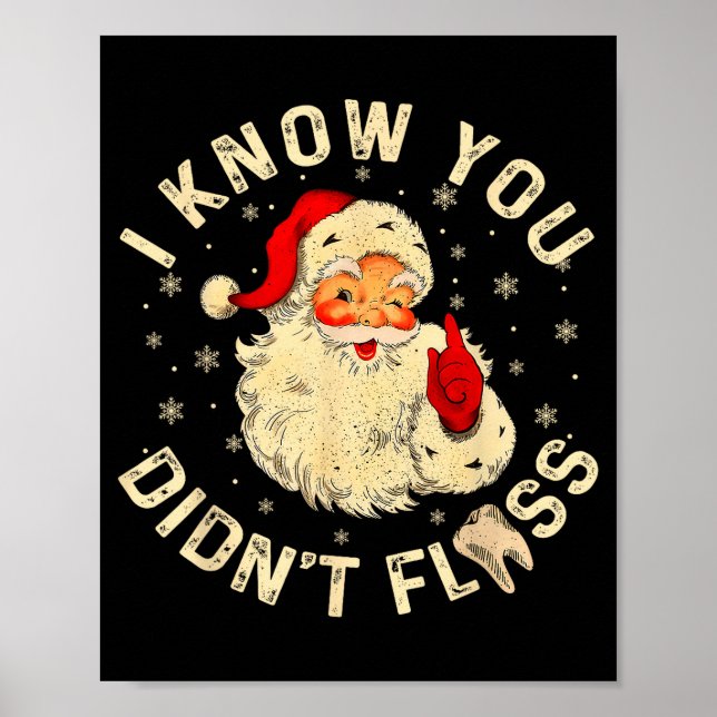 Poster Funny Santa I Know You Didn't Floss Dentist Dental (Frente)