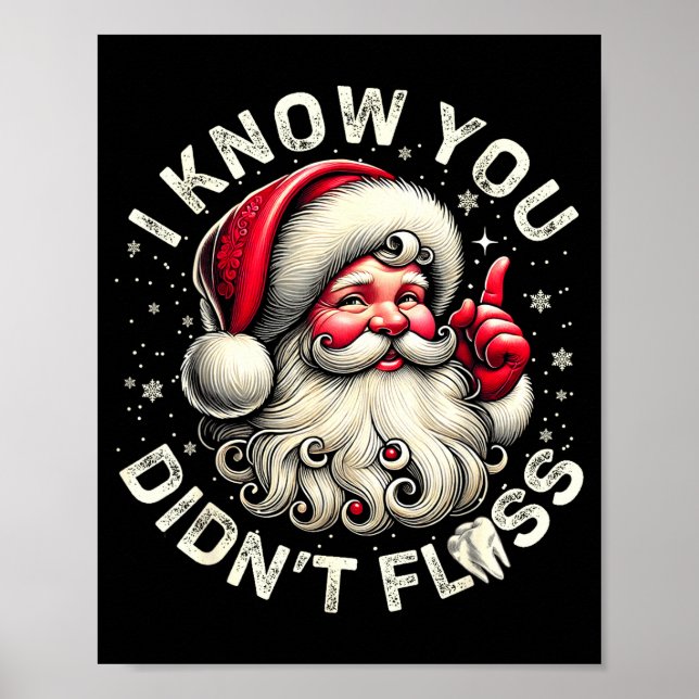 Poster Funny Santa I Know You Didn't Floss Dentist Dental (Frente)