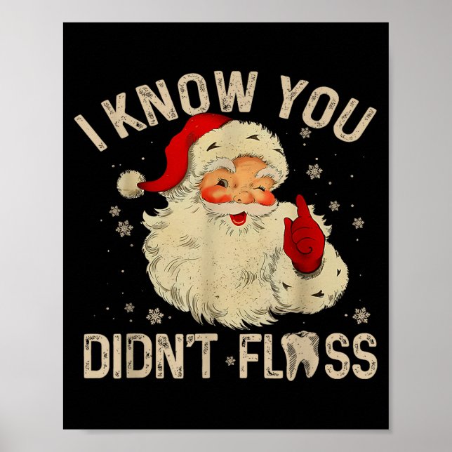 Poster Funny Santa I Know You Didn't Floss Dentist Dental (Frente)