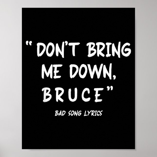 Poster Funny Sarcastic Bad Song Lyrics Don't Bring Me Dow (Frente)