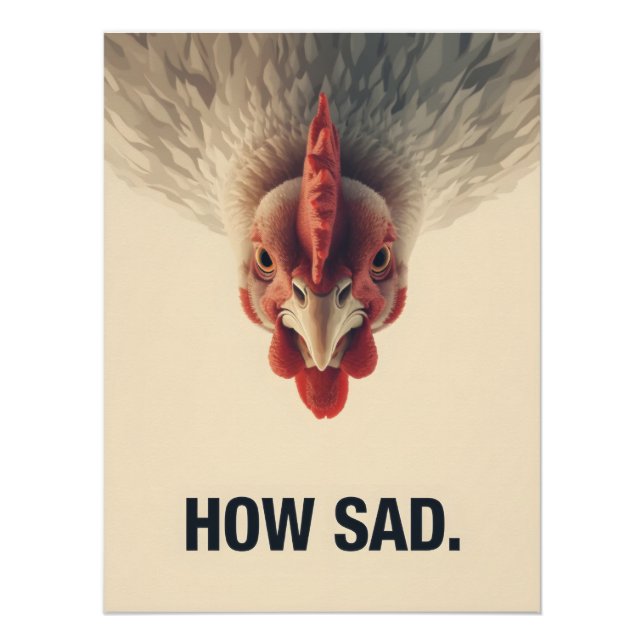 Pôster Funny Sarcastic Chicken How Sad Upside Down Meme A (Frente)