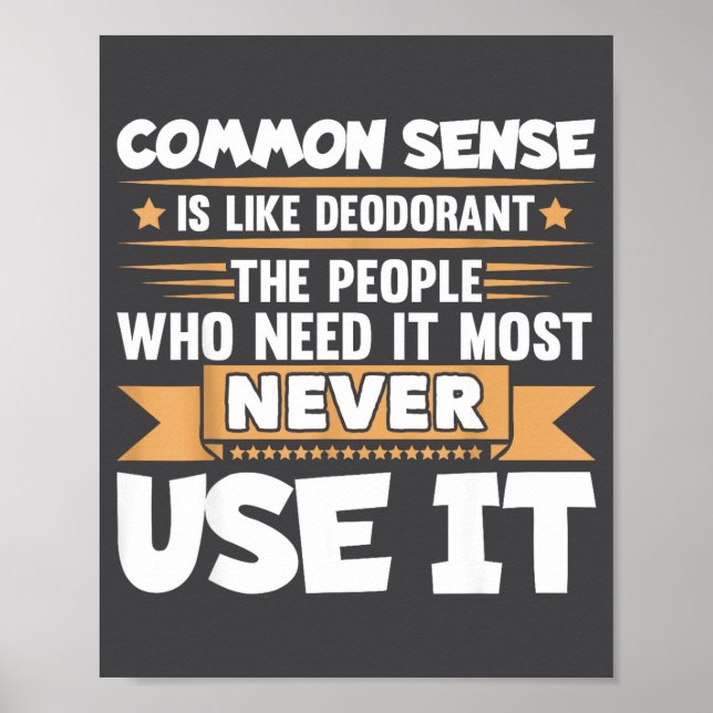 Poster Funny Saying Common Sense Is Like Deodorant Joke W (Frente)