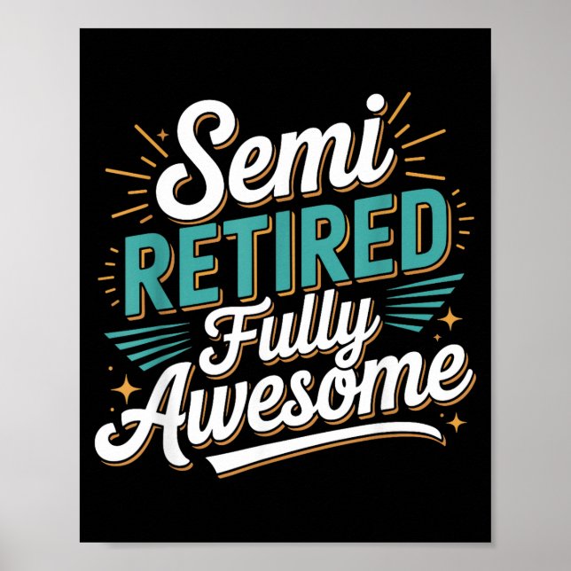 Poster Funny Semi Retired Designs For Fully Awesome Retir (Frente)