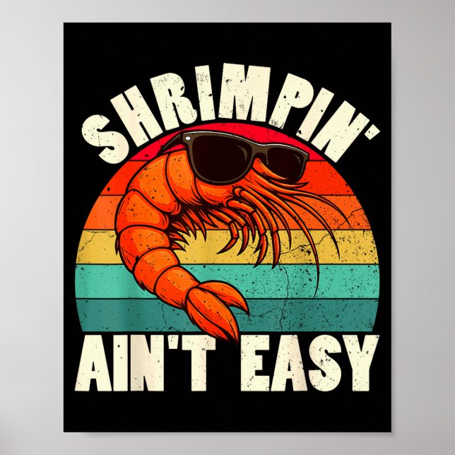 Poster Funny Shrimn' Ain't Easy Shrimp Cool Fishing Fishe (Frente)