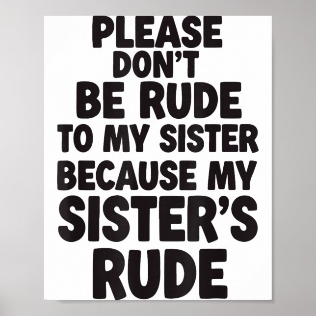 Poster Funny Sister Quote Rude Saying Family Humor Gift T (Frente)