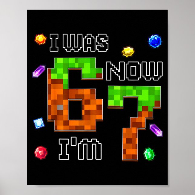 Poster Funny Six Seven I Was 6 Now I'm 7 Game Xel 7th Bir (Frente)