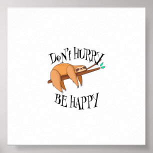 Poster Funny Sloth Don't Hurry, Be Happy