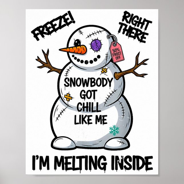 Poster Funny Snowbody Got Chill Like Me Snowman Christmas (Frente)