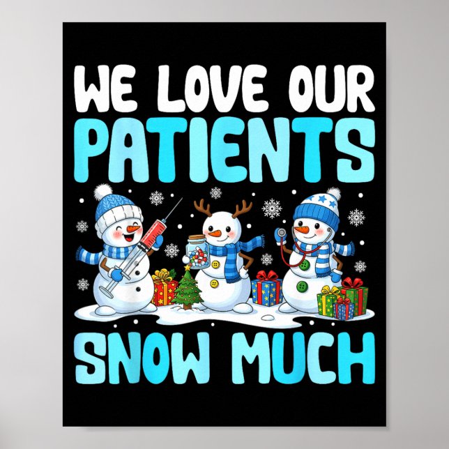 Poster Funny Snowman Nurse We Love Our Patients Snow Much (Frente)