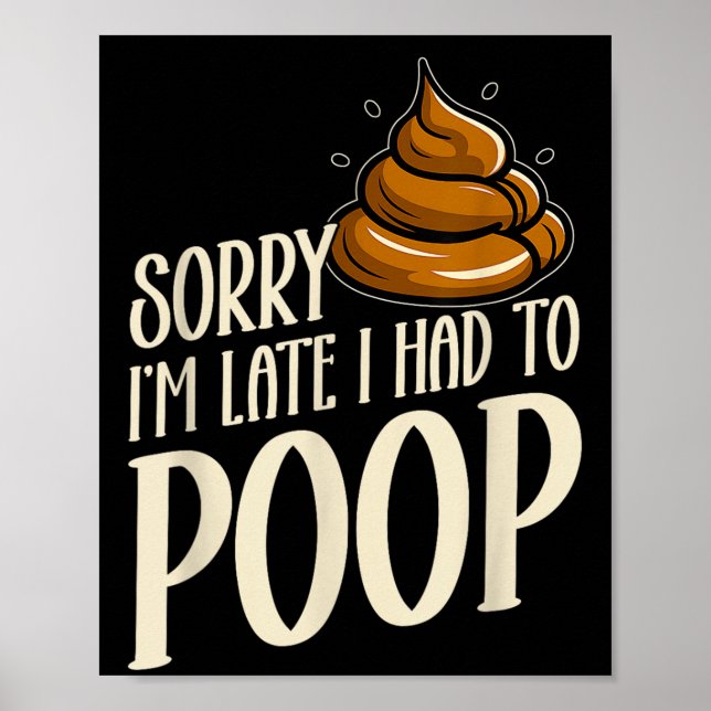 Poster Funny Sorry I’m Late I Had To Op Jokes Sarcastic  (Frente)