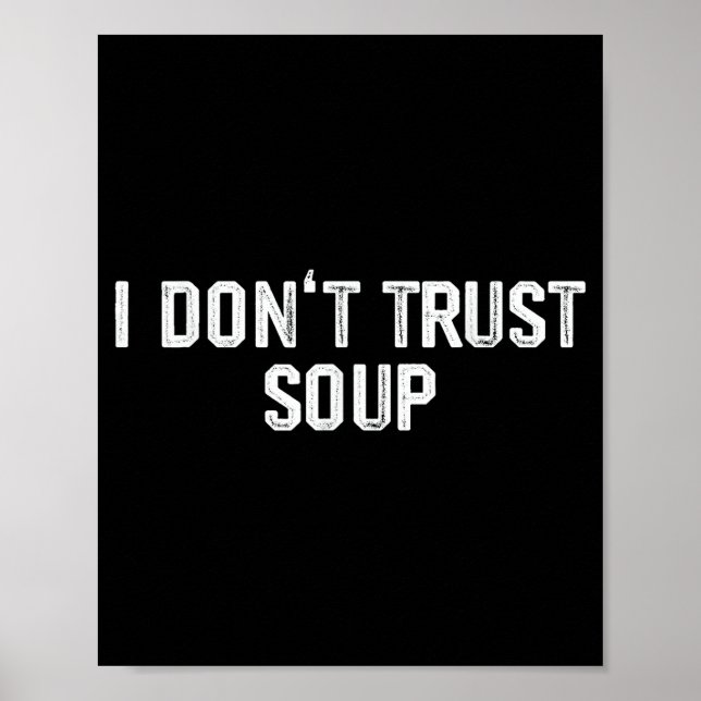 Poster Funny Soup Lover I Don't Trust Soup  (Frente)