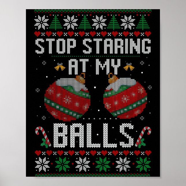 Poster Funny Stop Staring At My Ornament Ugly Christmas  (Frente)