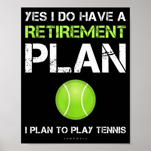 Poster Funny Tennis Shirts Yes I Have A Retirement Plan P (Frente)